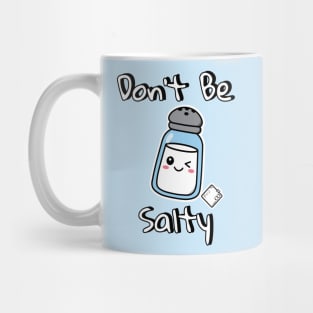 Don't Be Salty Kawaii Design Mug